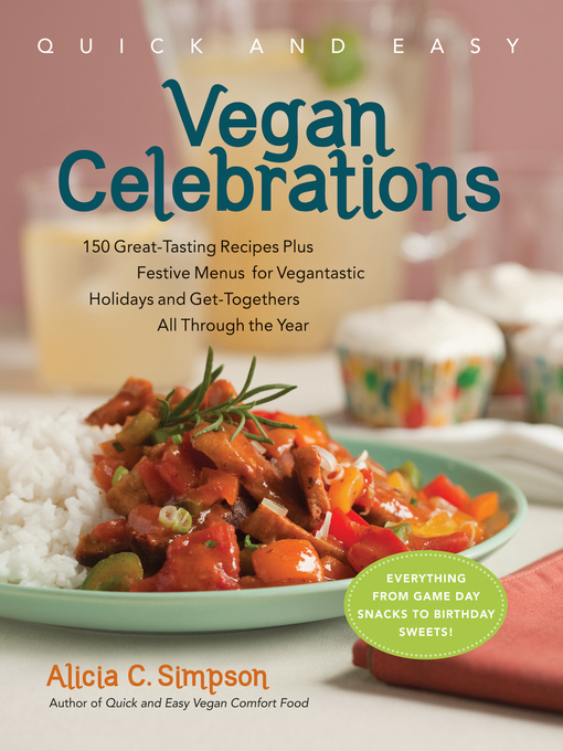 Title details for Quick & Easy Vegan Celebrations by Alicia C. Simpson - Wait list